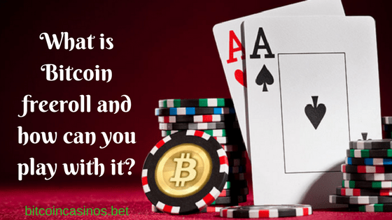 What is Bitcoin freeroll and how can you play with it