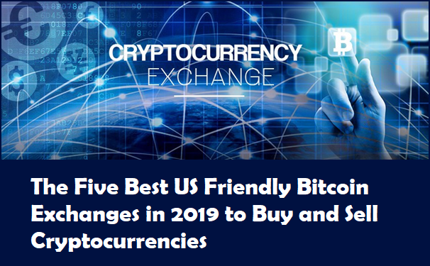 The five best US friendly Bitcoin exchanges to buy and sell cryptocurrencies